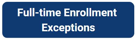 Full-Time Enrollment Exceptions